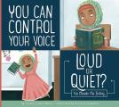 You Can Control Your Voice Loud or Quiet