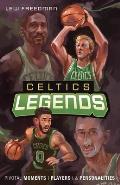 Celtics Legends: Pivotal Moments, Players, and Personalities