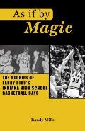 As If by Magic: The Story of Larry Bird's Indiana High School Basketball Days