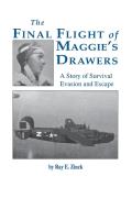 The Final Flight of Maggie's Drawer: A Story of Survival Evasion and Escape (Limited)
