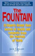 The Fountain: 25 Experts Reveal Their Secrets of Health and Longevity from the Fountain of Youth