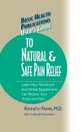 User's Guide to Natural & Safe Pain Relief
