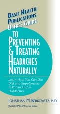 User's Guide to Preventing & Treating Headaches Naturally