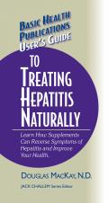 User's Guide to Treating Hepatitis Naturally: Learn How Supplements Can Reverse Symptoms of Hepatitis and Improve Your Health