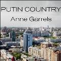 Putin Country: A Journey Into the Real Russia