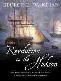 Revolution on the Hudson New York City & the Hudson River Valley in the American War of Independence