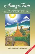 Along the Path: The Meditator's Companion to Pilgrimage in the Buddha's India and Nepal