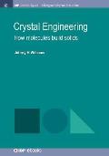 Crystal Engineering: How Molecules Build Solids
