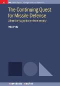 The Continuing Quest for Missile Defense: When lofty goals confront reality