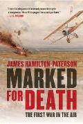 Marked for Death A History of the First War in the Air