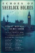 Echoes of Sherlock Holmes Stories Inspired by the Holmes Canon