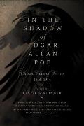 In the Shadow of Edgar Allan Poe Classic Tales of Horror 1816 1914