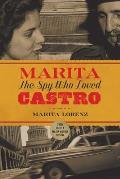Spy Who Loved Castro How I Was Recruited by the CIA to Kill Fidel Castro