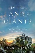 In the Land of Giants A Journey Through the Dark Ages