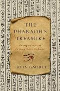 Pharaohs Treasure The Origin of Paper & the Rise of Western Civilization