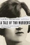 Tale of Two Murders Guilt Innocence & the Execution of Edith Thompson