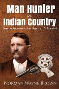 Man Hunter in Indian Country: George Redman Tucker