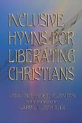 Inclusive Hymns For Liberating Christians