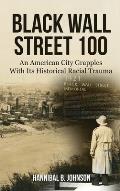 Black Wall Street 100: An American City Grapples With Its Historical Racial Trauma