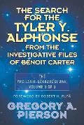 The Search for the Tyler Y. Alphonse From the Investigative Files of Benoit Carter: The Ypsilanti-Dakkarosi War, Volume 3 of 3