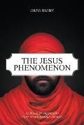 The Jesus Phenomenon: How did it originate? What is the hidden secret?