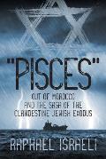 Pisces Out of Morocco and the Saga of the Clandestine Jewish Exodus