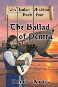 The Ballad of Pentra: (Book Four of the Dulan Archives)