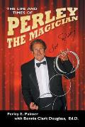 The Life and Times of Perley the Magician