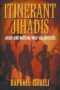 Itinerant Jihadis: Arab and Muslim War Volunteers