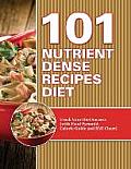 101 Nutrient Dense Recipes Diet: Track Your Diet Success (with Food Pyramid, Calorie Guide and BMI Chart)