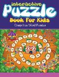 Interactive Puzzle Book For Kids: Crazy Fun Word Puzzles