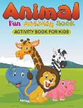 Animal Fun Activity Book: Activity Book for Kids
