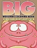 Big Monsters Coloring Book: For Those Big Kids Who Love Big Monsters