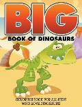 Big Book Of Dinosaurs: Coloring Book For All Kids Who Love Dinosaurs