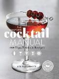 Complete Cocktail Manual 301 Tips Tricks & Recipes