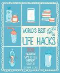 Worlds Best Life Hacks 200 Ingenious Ways To Use Everday Objects
