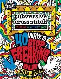 Subversive Cross Stitch Coloring & Activity Book 40 Sassy Designs to Color