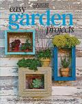 Easy Garden Projects 200+ Simple Ideas for Your Yard Garden & Home