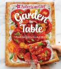 American Girl Garden to Table Fresh Recipes to Cook & Share