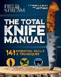 Total Knife Manual 251 Essential Outdoor Skills