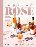 Celebrate Rose Cocktails & Parties for Lifes Rosiest Moments