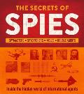 Secrets of Spies Inside the Hidden World of International Agents