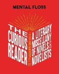 Mental Floss The Curious Reader Facts about Famous Authors & Novels Book Lovers & Literary Interest a Literary Miscellany of Novels & Novelists