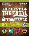 Field & Stream Best of Total Outdoorsman Survival Handbook Outdoor Survival Gifts for Outdoorsman 501 Essential Tips & Tricks