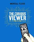 Mental Floss The Curious Viewer A Miscellany of Bingeable Streaming TV Shows from the Past Twenty Years