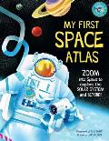 My First Space Atlas Zoom into Space to explore the Solar System & beyond Space Books for Kids Space Reference Book