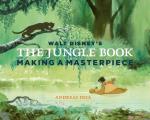 Walt Disney's the Jungle Book: Making a Masterpiece [Walt Disney Family Museum]