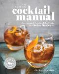 Complete Cocktail Manual Recipes & Tricks of the Trade for Modern Mixologists
