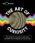 Art of Curiosity 50 Visionary Artists Scientists Poets Makers & Dreamers Who Are Changing the Way We See Our World