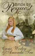 Bride by Request: Historical Western Christian Romance